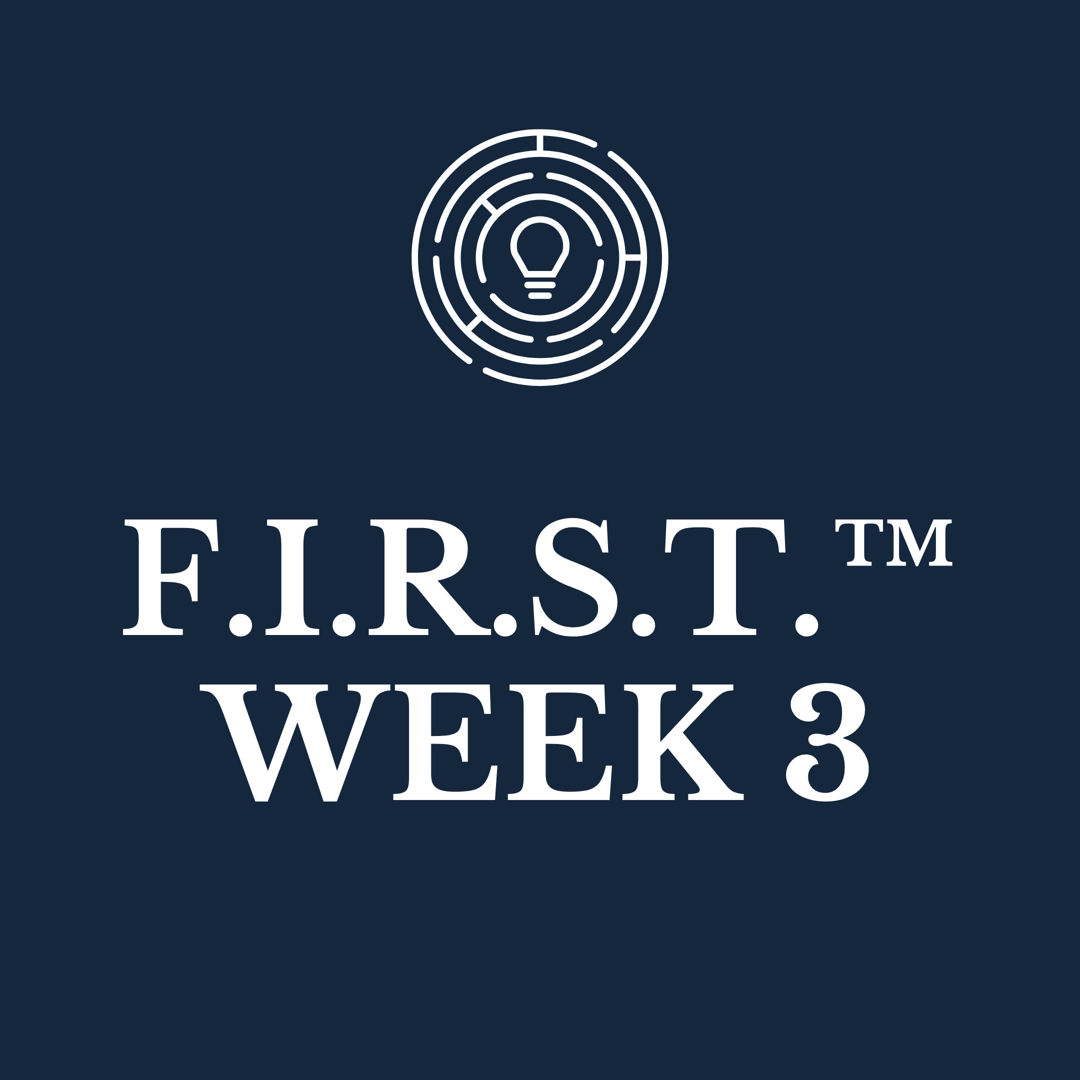 F.I.R.S.T.™ Framework Week 3